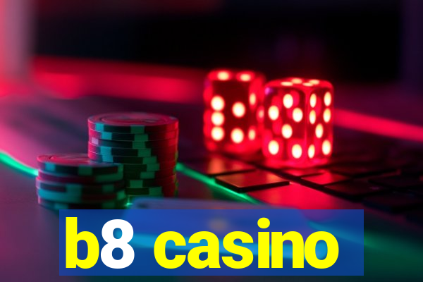 b8 casino